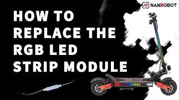 How to Replace the RGB LED Strip Module - Nanrobot Replacement Guide