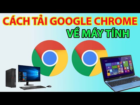 #1 Cách Tải Google Chrome Về Máy Tính | Tải Chrome Về Máy Tính Mới Nhất