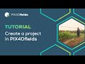 Create a PIX4Dfields project