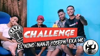 Challenge!!! EL Nino, Nanji Yoseph dan Eka Mc