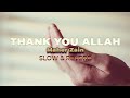 Thank You Allah Maher Zain Slow And Reverb Version Eng Lyrics 