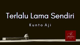 Terlalu Lama Sendiri - Kunto Aji (Lirik) | Cover by RONI RAMADHAN FT FAJAR MENDUDU