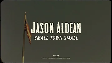 Jason Aldean - Small Town Small (Lyric Video)