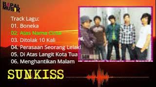 SUNKISS | ATAS NAMA CINTA