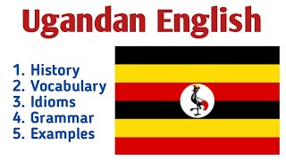 Ugandan English| Ugandan English Accent| Ugandan English Grammar and Vocabulary| Uganda English