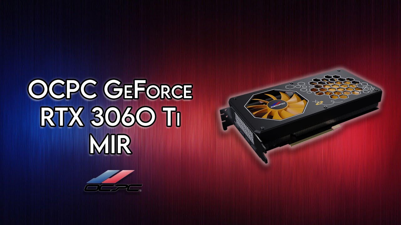 OCPC GeForce RTX 3060 Ti MIR Unboxing Review YouTube ocpc-geforce-rtx-3060-ti-mir-unboxing-review-youtube