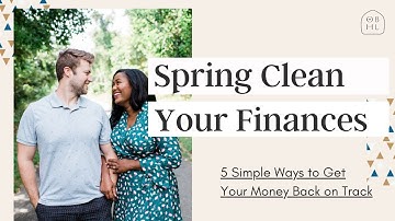 5 Simple Ways to Spring Clean Your Finances