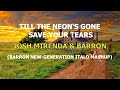 Josh mirenda  barron  til the neons gone  save your tears barron newgeneration italo mashup