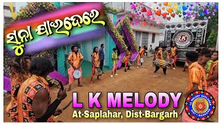 Suna Jaidere || LK MELODY Saplahar, Mob-9178441487, 9937305604