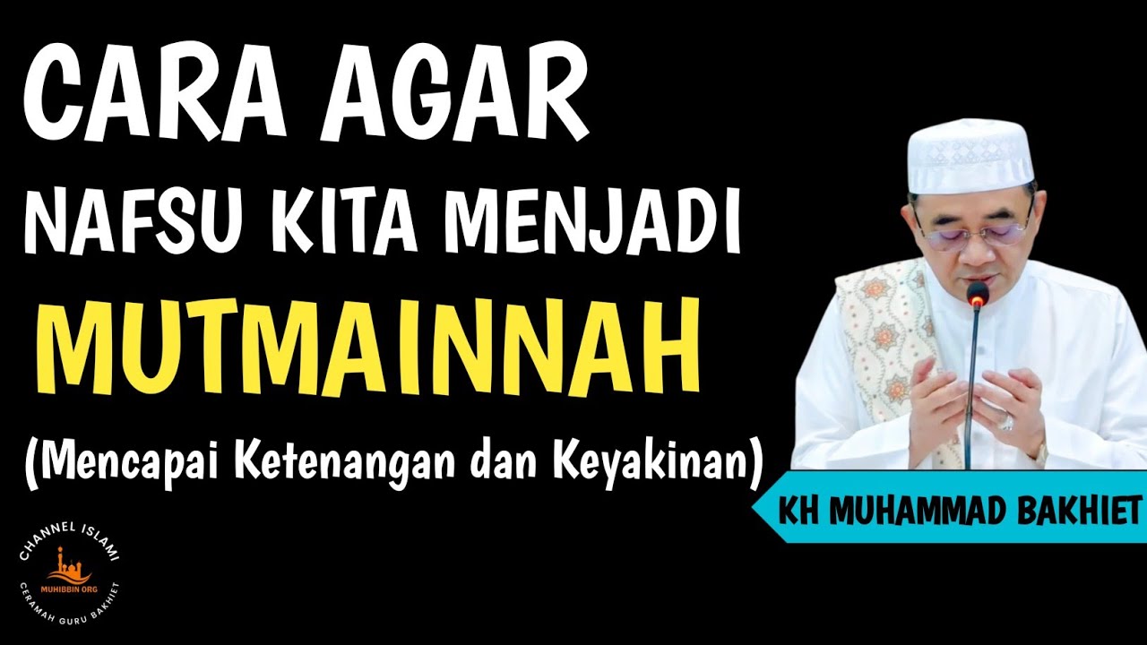 4 Cara Agar Nafsu Kita Menjadi Nafsu Mutmainah‼️Guru Bakhiet