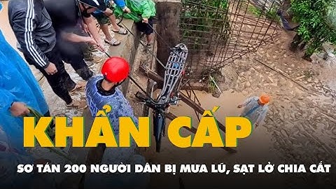 Video bộ đội căng dây cáp sơ tán khẩn 200 người dân bị mưa lũ, sạt lở chia cắt