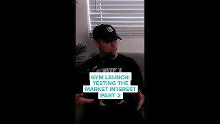 Gym Launch: Testing the Market Interest – Part 2