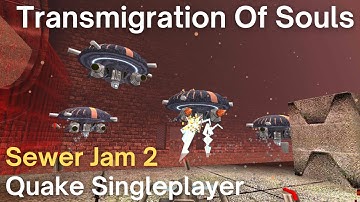 Quake Singleplayer - Sewer Jam 2  - Transmigration Of Souls (sj2_riktoi)