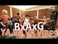 YA VA VA VIBES / BxAxG