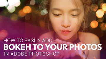 How to Add Bokeh to Photos in Photoshop