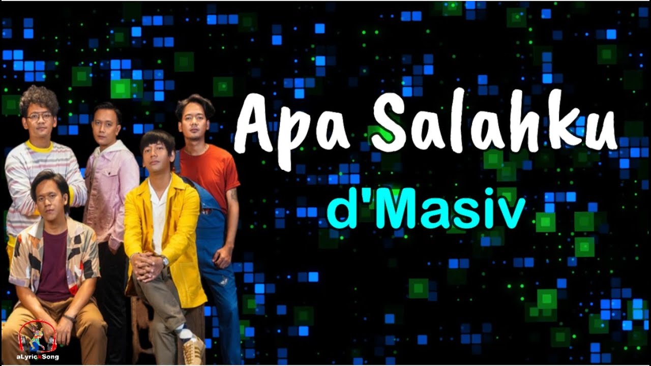 Apa Salahku - d'Masiv (Lirik Lagu) Apa Salahku - d'Masiv (Lirik Lagu)