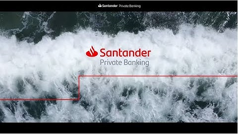 Santander Private Banking | Official Video - 2023 [English]