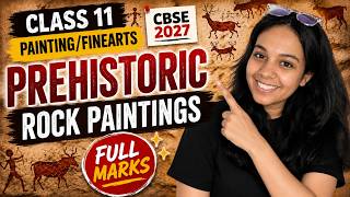 CBSE 2027 Class 11 Painting/Fine Arts | Prehistoric Rock Paintings Notes & Explanation #prehistoric
