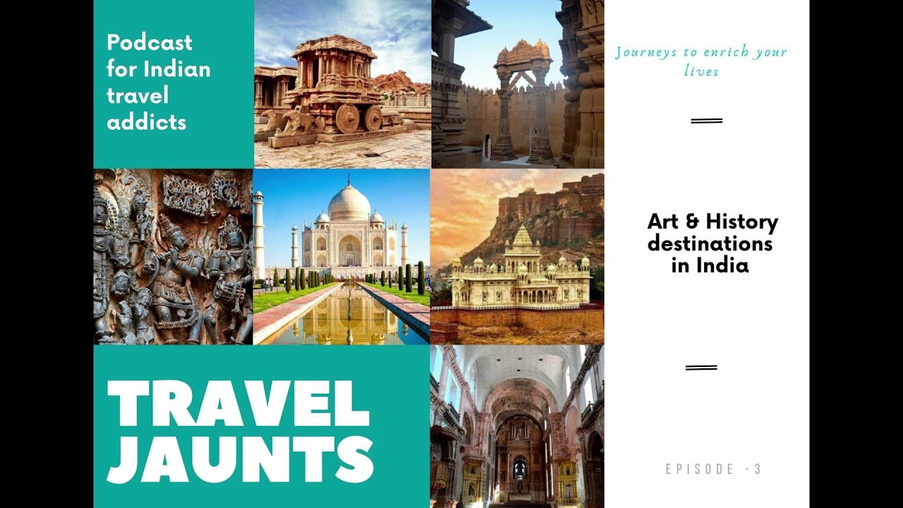 Top Art & History Destinations in India – Podcast Top Art & History Destinations in India – Podcast