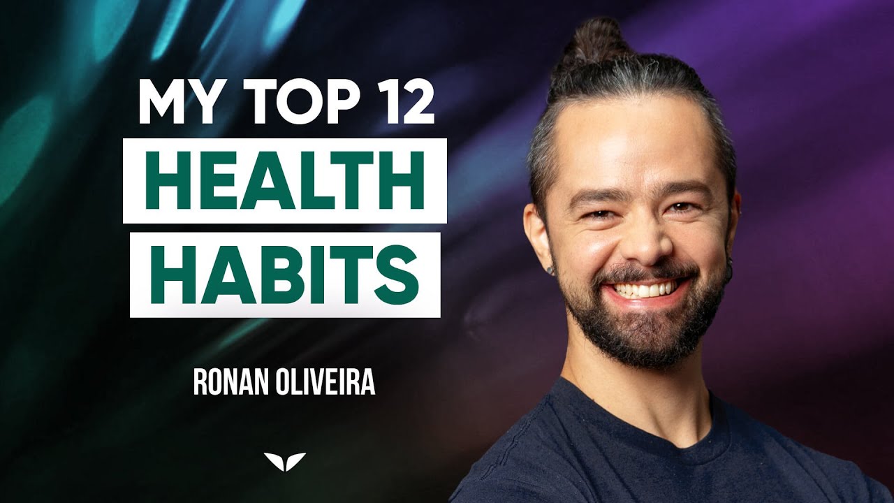 These 12 Healthy Habits Can Completely Transform Your Life | Ronan Oliveira