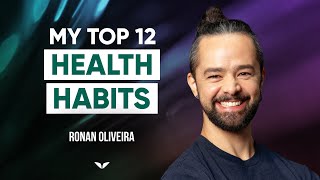 These 12 Healthy Habits Can Completely Transform Your Life | Ronan Oliveira