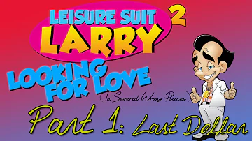 Leisure Suit Larry 2: Looking for Love -In Several Wrong Places-  (Part 1: Last Dollar) - pawdugan