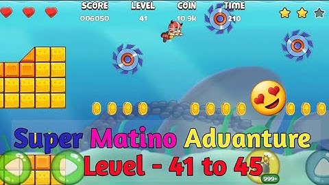 Super Matino Adventure Level 41 to 45