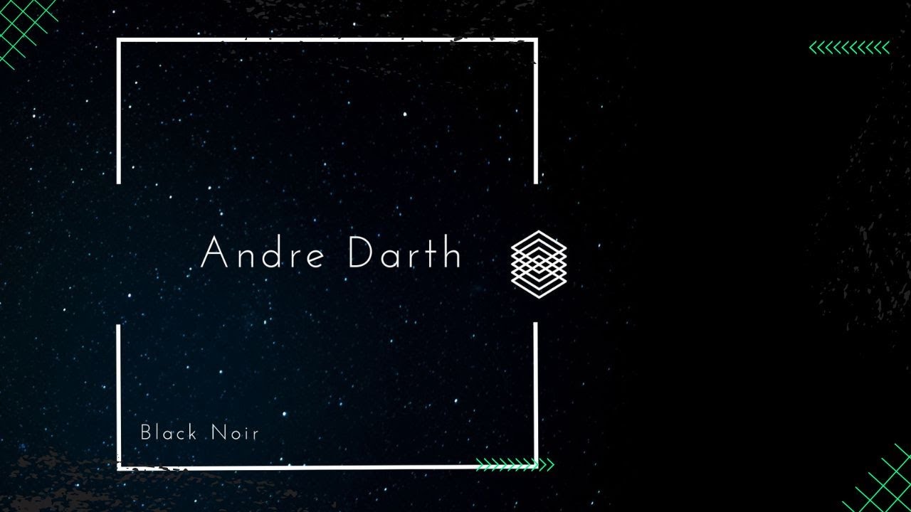 Watch Andre Darth - Black Noir on YouTube Watch Andre Darth - Black Noir on YouTube