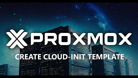 How To Create Proxmox Cloud-init Templates