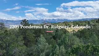 2209 Ponderosa Dr. Ridgway, CO