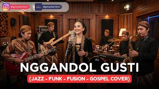 Download lagu NGGANDOL GUSTI | COVER JAZZ-FUNK-FUSION-GOSPEL