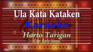 Ula Kata Kataken (Karaoke) Harto Tarigan
