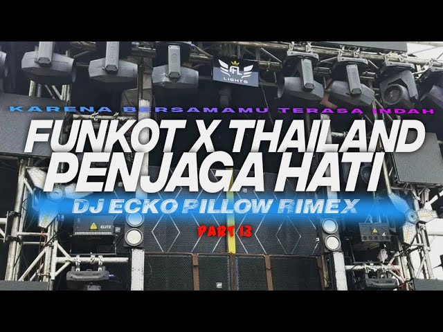 DJ FUNKOT X THAILAND PART 13 PENJAGA HATI MASHUB KANE VIRAL TIKTOK TERBARU 2023 class=