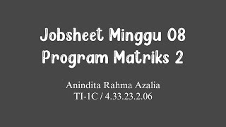 MEMBUAT PROGRAM MATRIKS 2 PADA PYTHON - JOBSHEET MINGGU 08