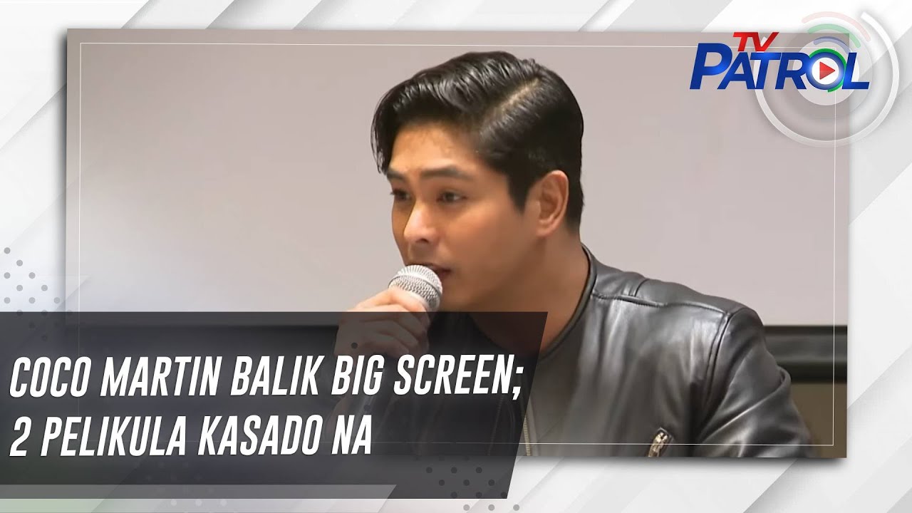 Coco Martin balik big screen; 2 pelikula kasado na | TV Patrol