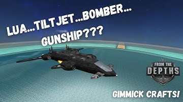 Lua Tilt-jet Gunship! | From the Depths Full Builds