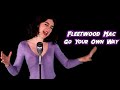 Go Your Own Way (Fleetwood Mac); By Shut Up & Kiss Me!