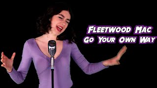 Go Your Own Way (Fleetwood Mac); By Shut Up & Kiss Me!