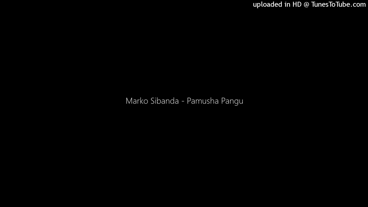 Marko Sibanda - Pamusha Pangu