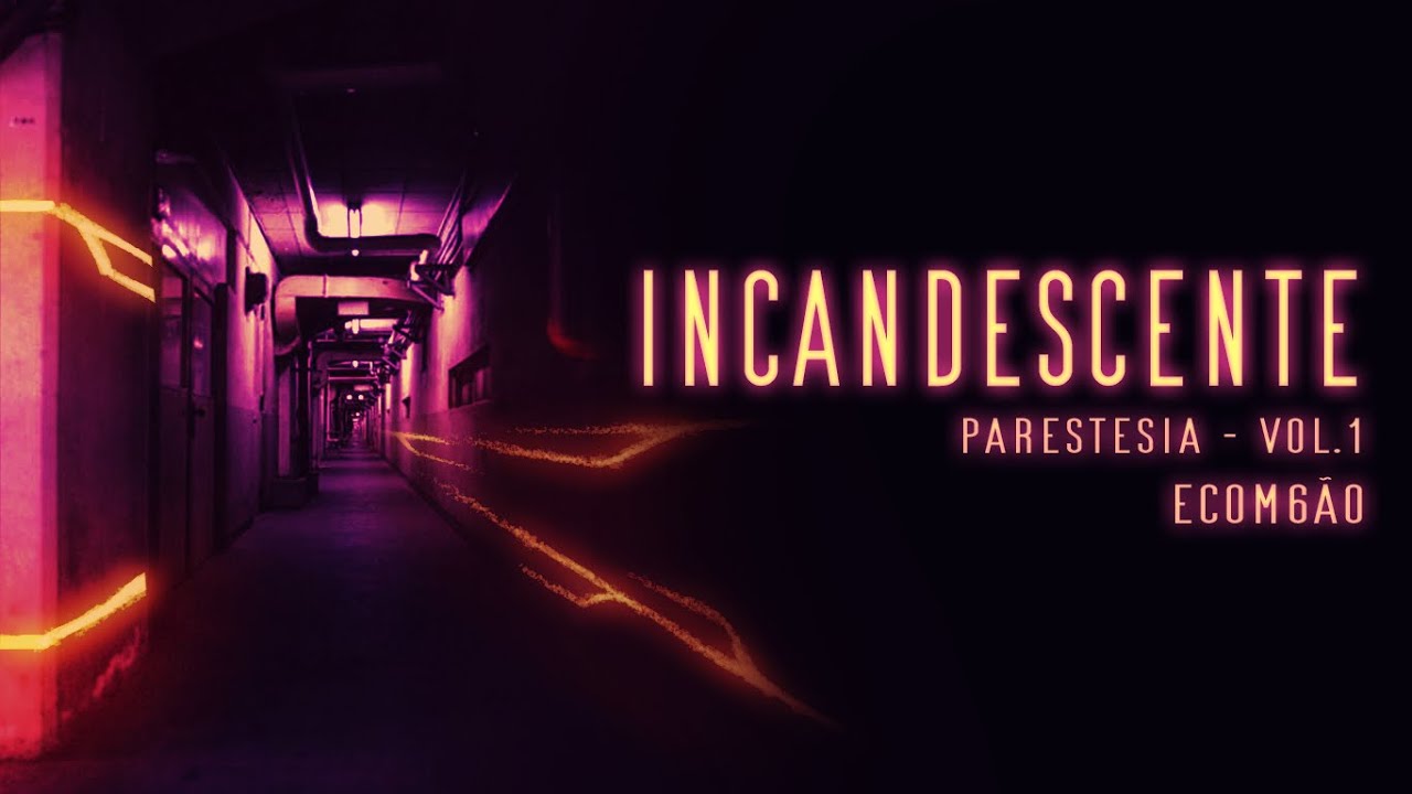 Incandescente - Parestesia Vol.1