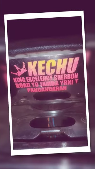 KECHU (King Exelency Cherbon)