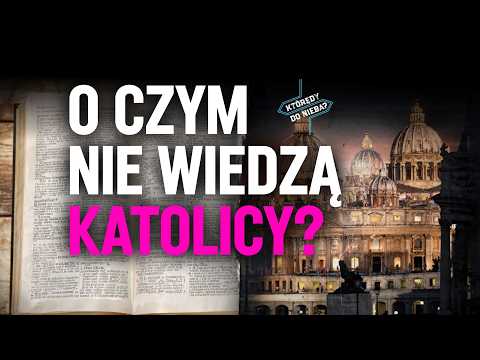 O czym nie wiedzą katolicy? | Którędy do nieba episode artwork