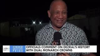 S COMMENT ON DEZRAL’S HISTORY WITH DUAL MONARCH CROWNS IN POWER SOCA AND CALYPSO