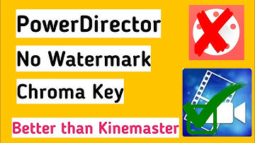 Powerdirector Video layer Chroma Key Green Screen 2108 • powerdirector pro apk without watermark