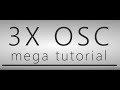 3X OSC Mega Tutorial | 1 - What is 3X OSC?