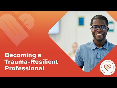 Value of Becoming a Certified Trauma-Resilient Professional