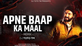 Baap Ka Maal - Unreleased - Dhammal Vs Nacho Mix - Dj Remix - Dj Toto TM