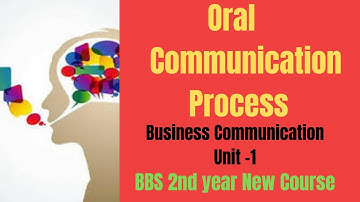Business Communication || Oral Communication Process || BBS 2nd Year New course - Unit-1