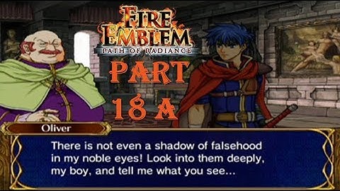 Fire Emblem Path of Radiance Playthrough: Part 18 A - Gaudy As...
