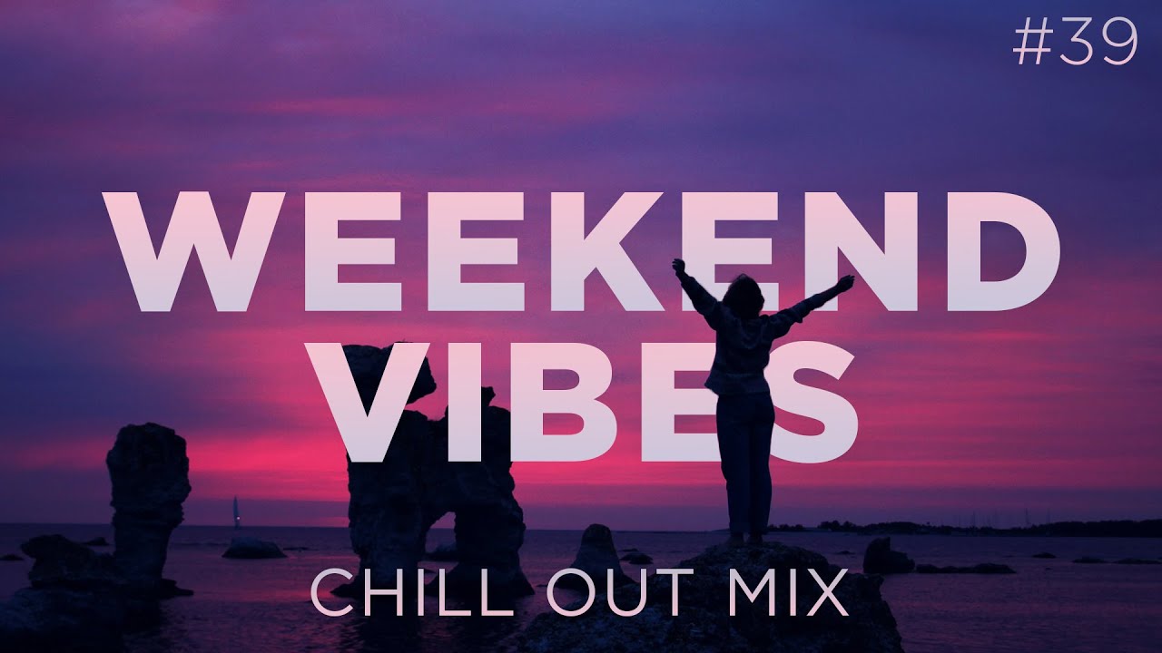 Weekly Mix. Weekend vibes